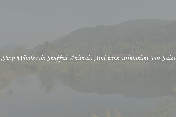 Shop Wholesale Stuffed Animals And toys animation For Sale!