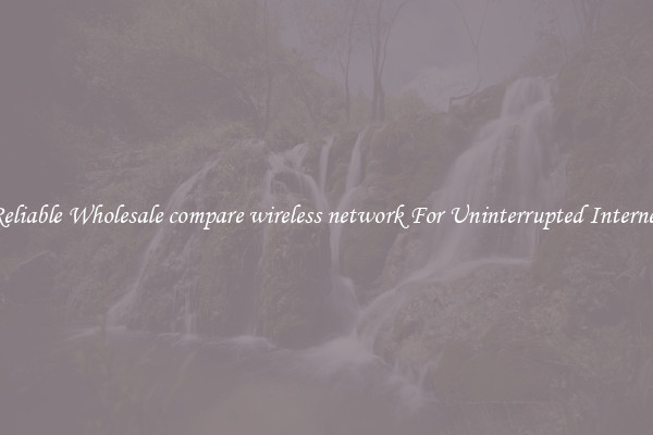 Reliable Wholesale compare wireless network For Uninterrupted Internet