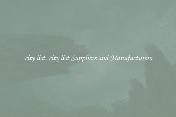 city list, city list Suppliers and Manufacturers