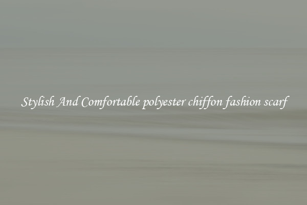 Stylish And Comfortable polyester chiffon fashion scarf
