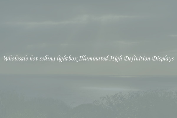 Wholesale hot selling lightbox Illuminated High-Definition Displays 