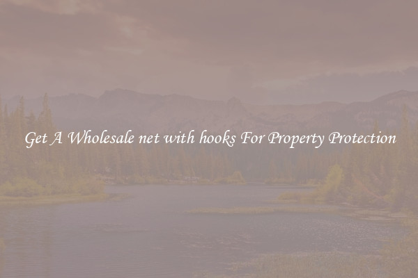Get A Wholesale net with hooks For Property Protection