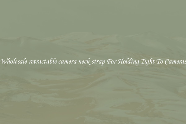 Wholesale retractable camera neck strap For Holding Tight To Cameras