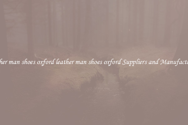 leather man shoes oxford leather man shoes oxford Suppliers and Manufacturers