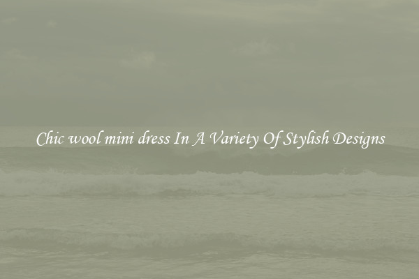 Chic wool mini dress In A Variety Of Stylish Designs